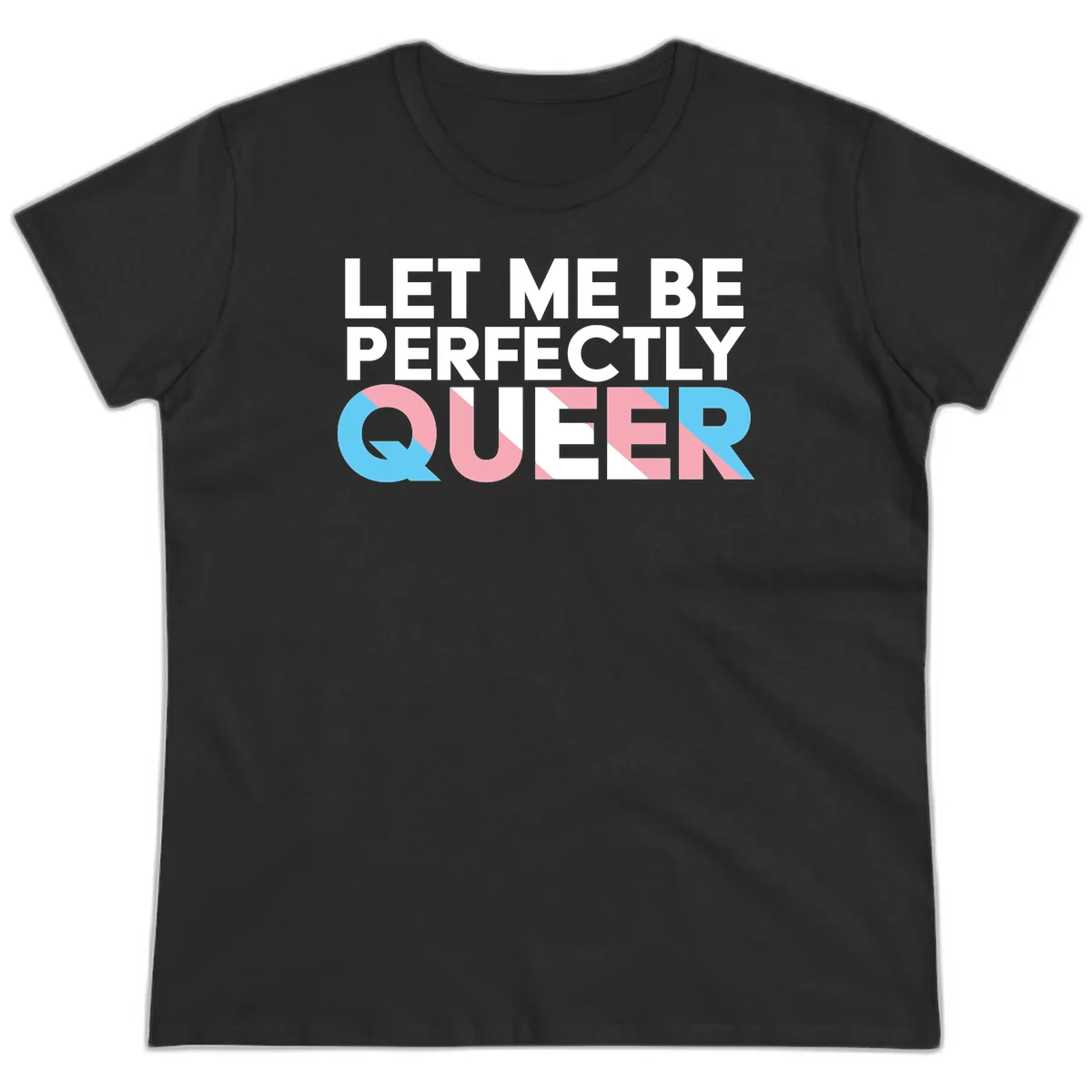 Bold white typography reading 'LET ME BE PERFECTLY QUEER' with pink and blue geometric color blocking on gray background in Black