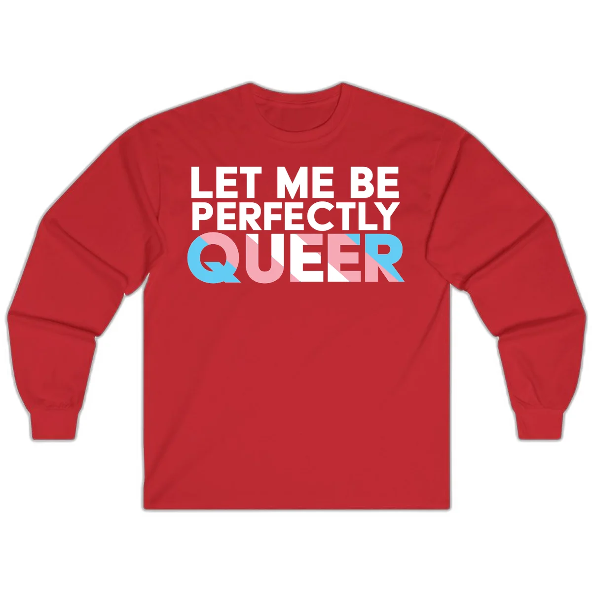 Bold white typography reading 'LET ME BE PERFECTLY QUEER' with pink and blue geometric color blocking on gray background in Red