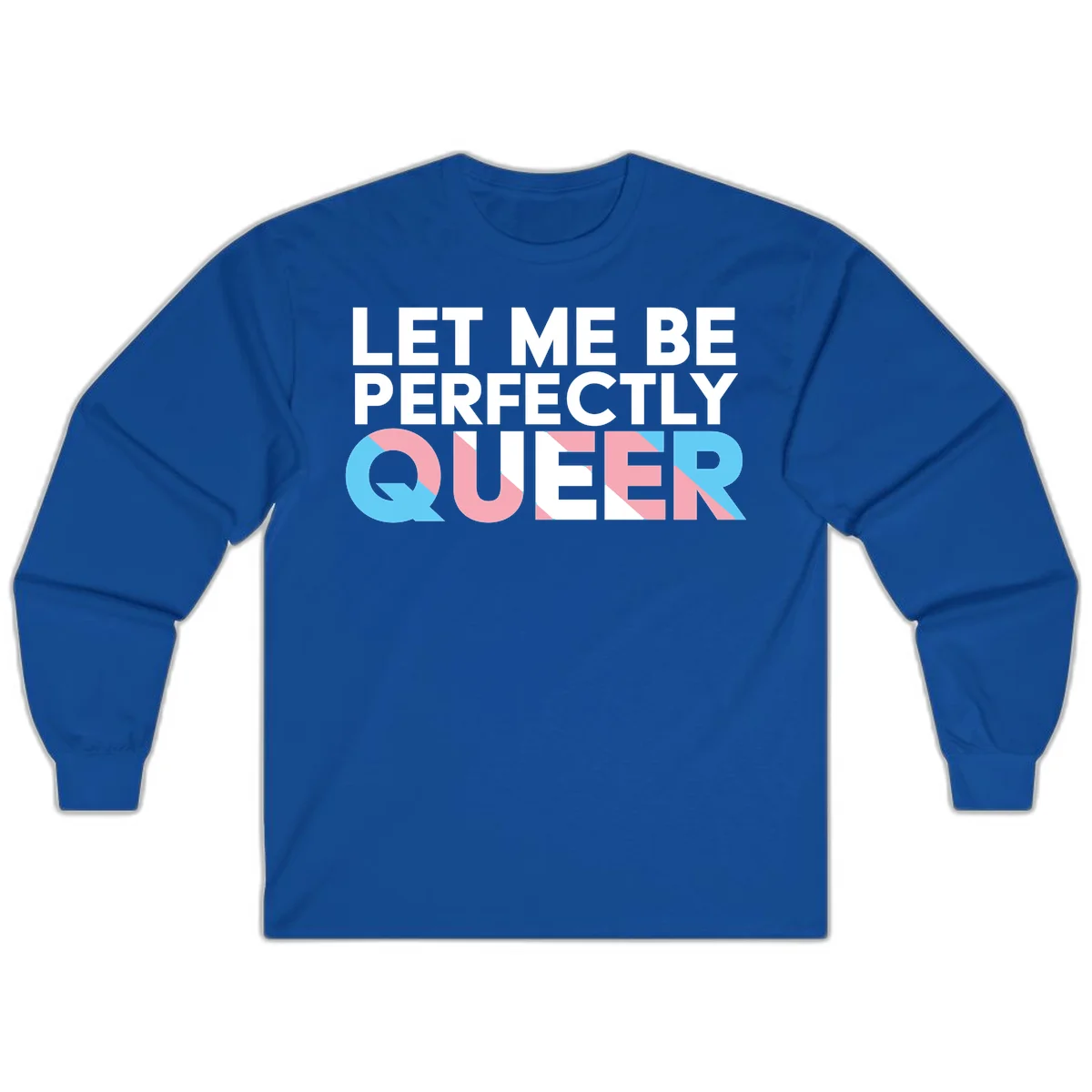 Bold white typography reading 'LET ME BE PERFECTLY QUEER' with pink and blue geometric color blocking on gray background in Royal