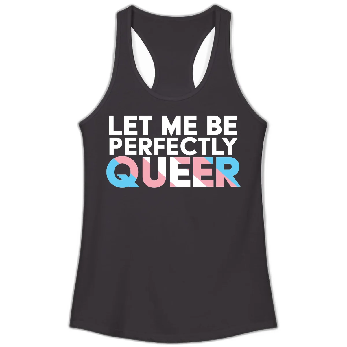 Bold white typography reading 'LET ME BE PERFECTLY QUEER' with pink and blue geometric color blocking on gray background in Black