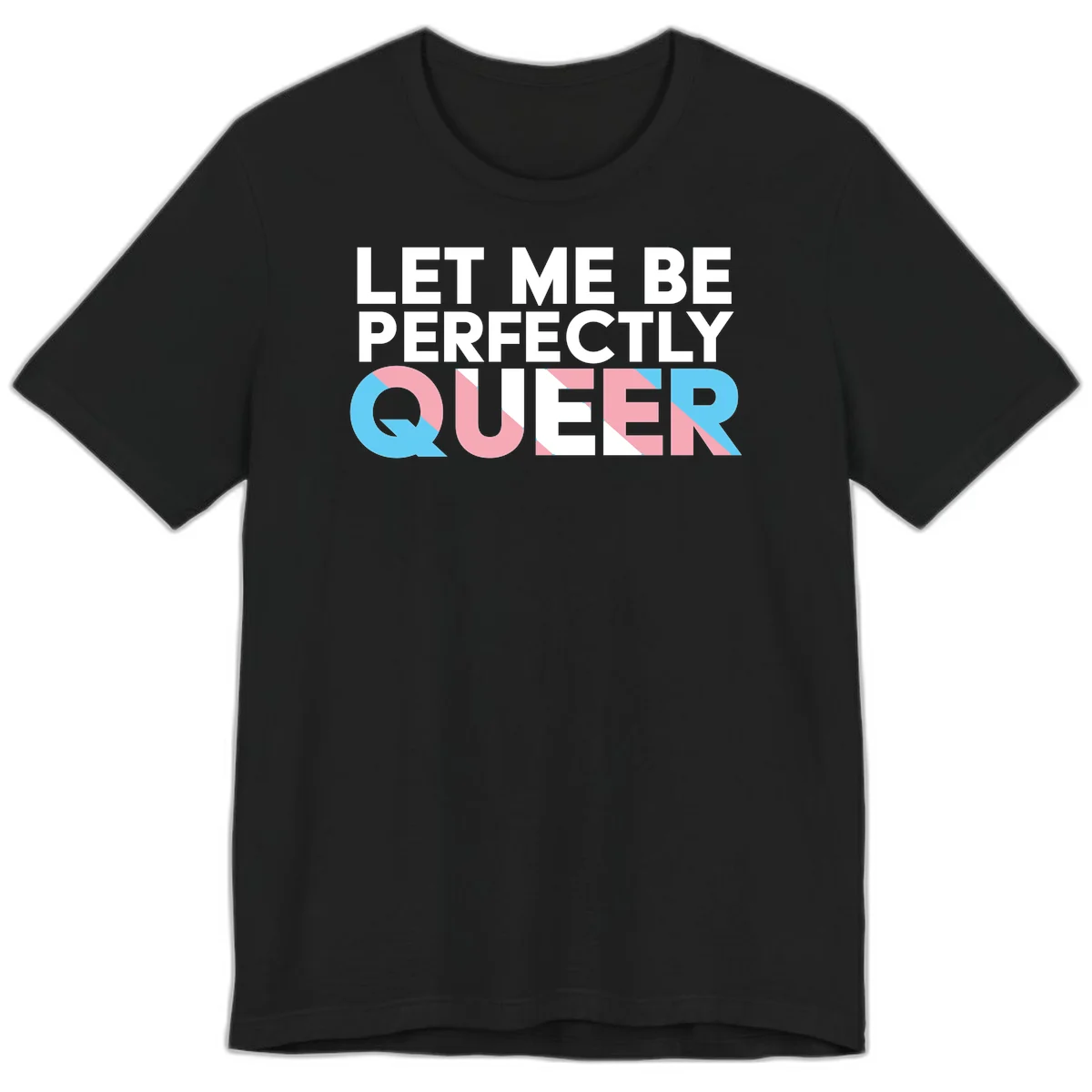 Bold white typography reading 'LET ME BE PERFECTLY QUEER' with pink and blue geometric color blocking on gray background in Black