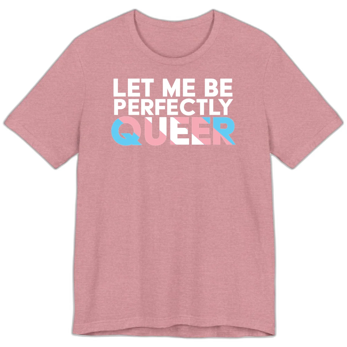 Bold white typography reading 'LET ME BE PERFECTLY QUEER' with pink and blue geometric color blocking on gray background in Heather Orchid