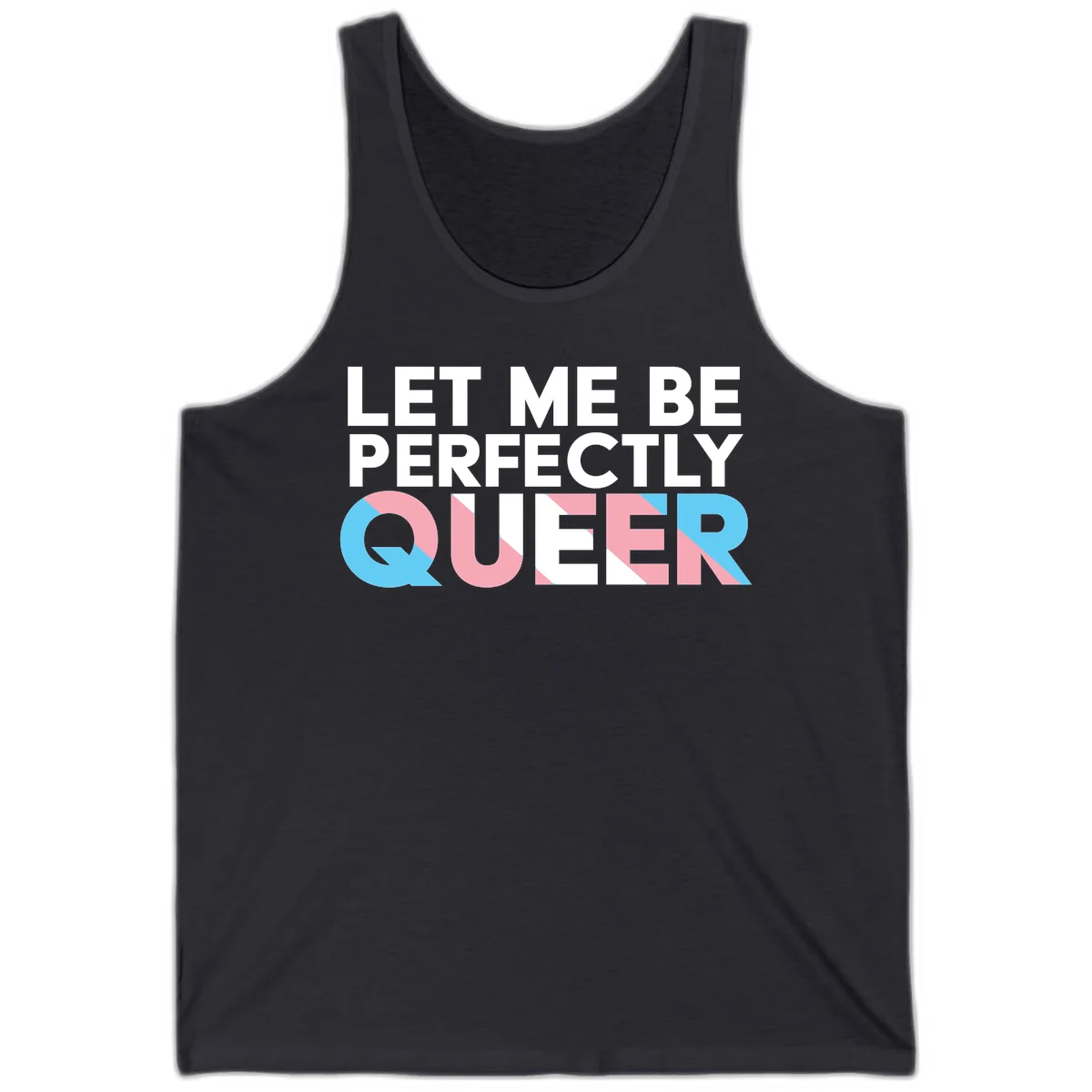Bold white typography reading 'LET ME BE PERFECTLY QUEER' with pink and blue geometric color blocking on gray background in Dark Grey