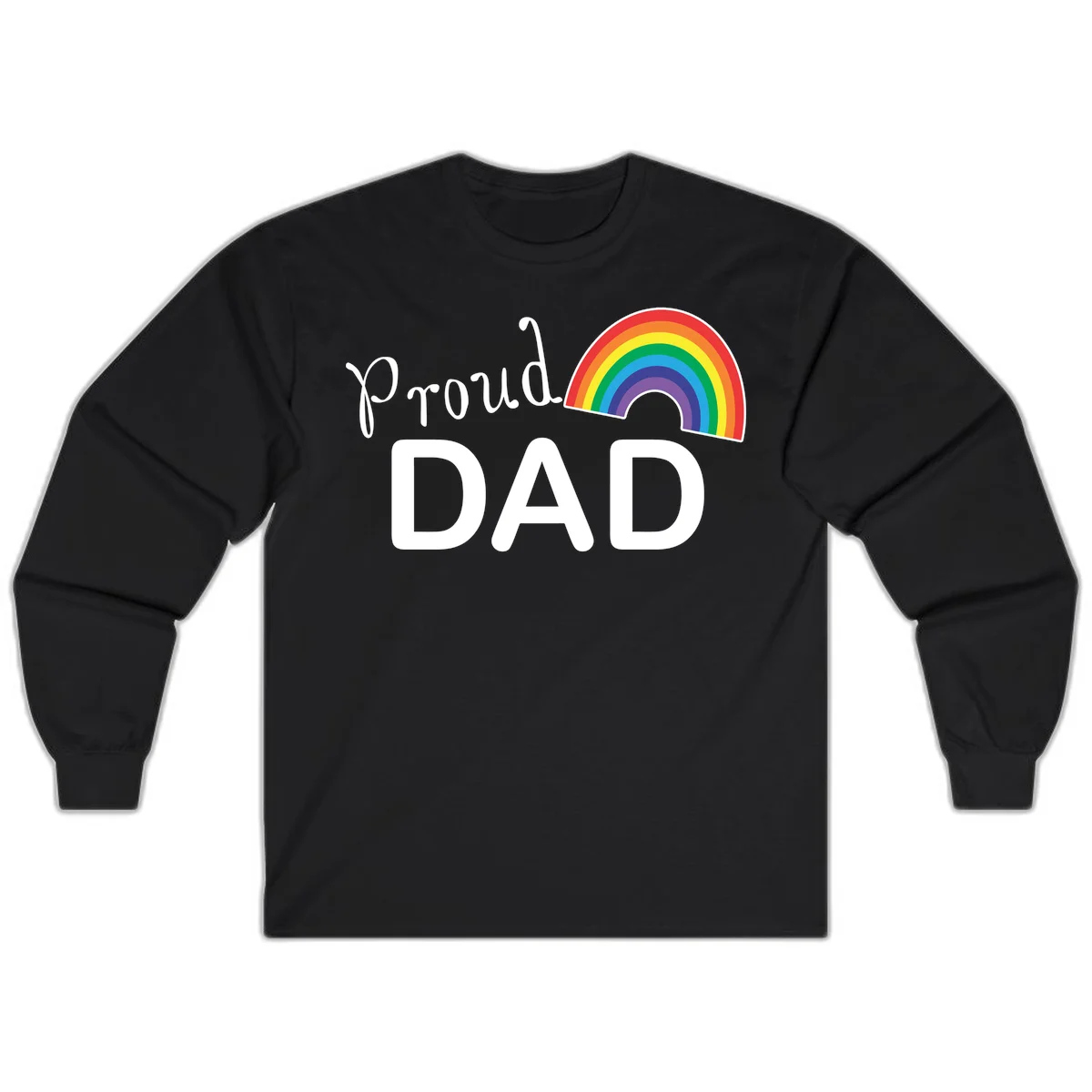 White text reading 'Proud DAD' with a colorful rainbow arc featuring red, orange, yellow, green, blue, and purple stripes on gray background in Black
