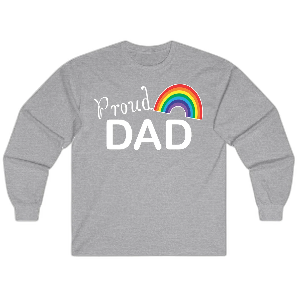 White text reading 'Proud DAD' with a colorful rainbow arc featuring red, orange, yellow, green, blue, and purple stripes on gray background in Sport Grey