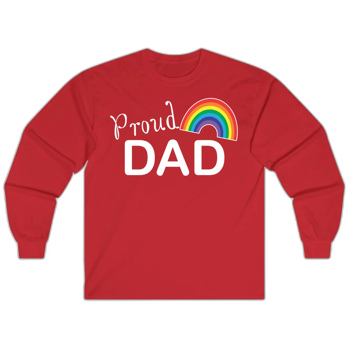 White text reading 'Proud DAD' with a colorful rainbow arc featuring red, orange, yellow, green, blue, and purple stripes on gray background in Red