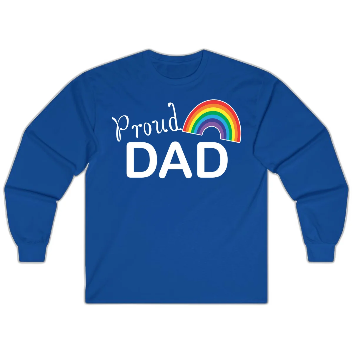 White text reading 'Proud DAD' with a colorful rainbow arc featuring red, orange, yellow, green, blue, and purple stripes on gray background in Royal