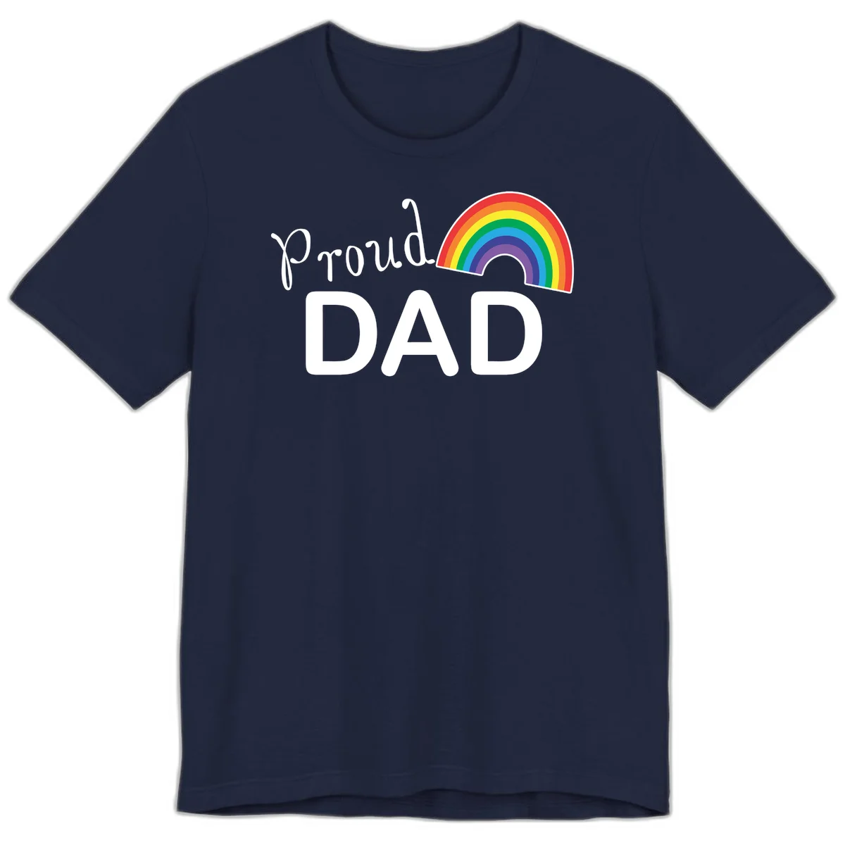 White text reading 'Proud DAD' with a colorful rainbow arc featuring red, orange, yellow, green, blue, and purple stripes on gray background in Navy