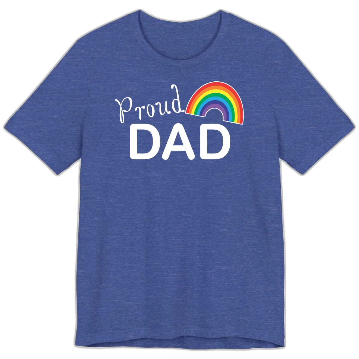 White text reading 'Proud DAD' with a colorful rainbow arc featuring red, orange, yellow, green, blue, and purple stripes on gray background in Heather True Royal