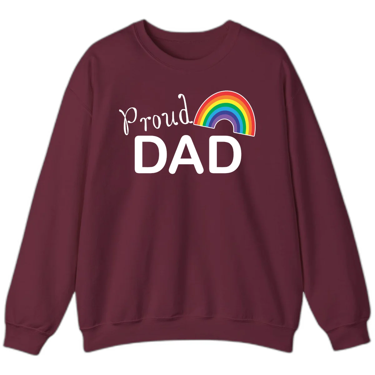 White text reading 'Proud DAD' with a colorful rainbow arc featuring red, orange, yellow, green, blue, and purple stripes on gray background in Maroon