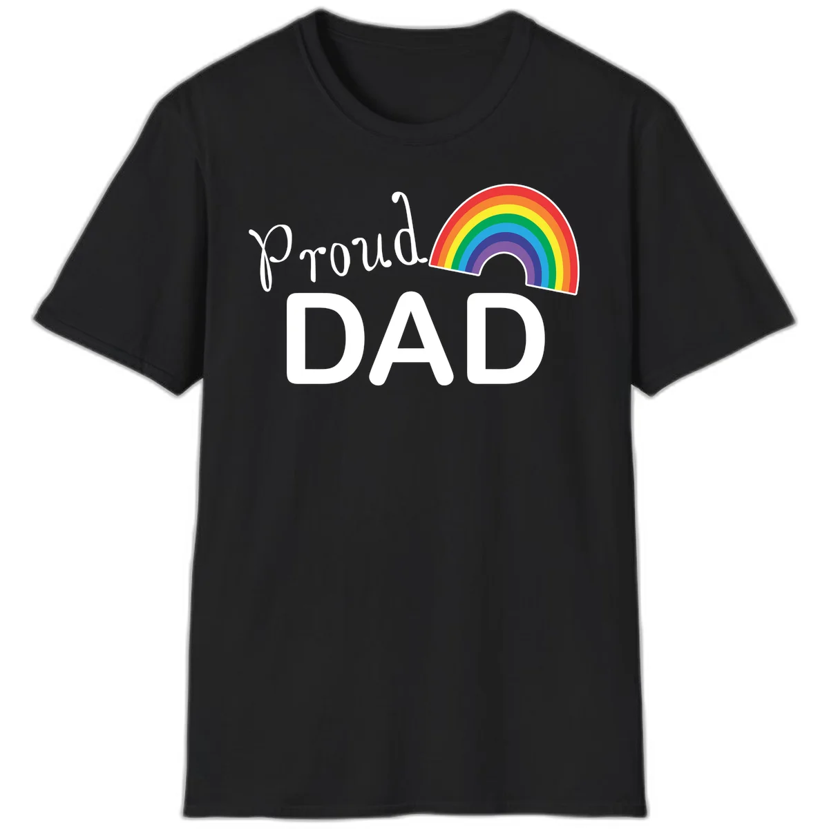 White text reading 'Proud DAD' with a colorful rainbow arc featuring red, orange, yellow, green, blue, and purple stripes on gray background in Black