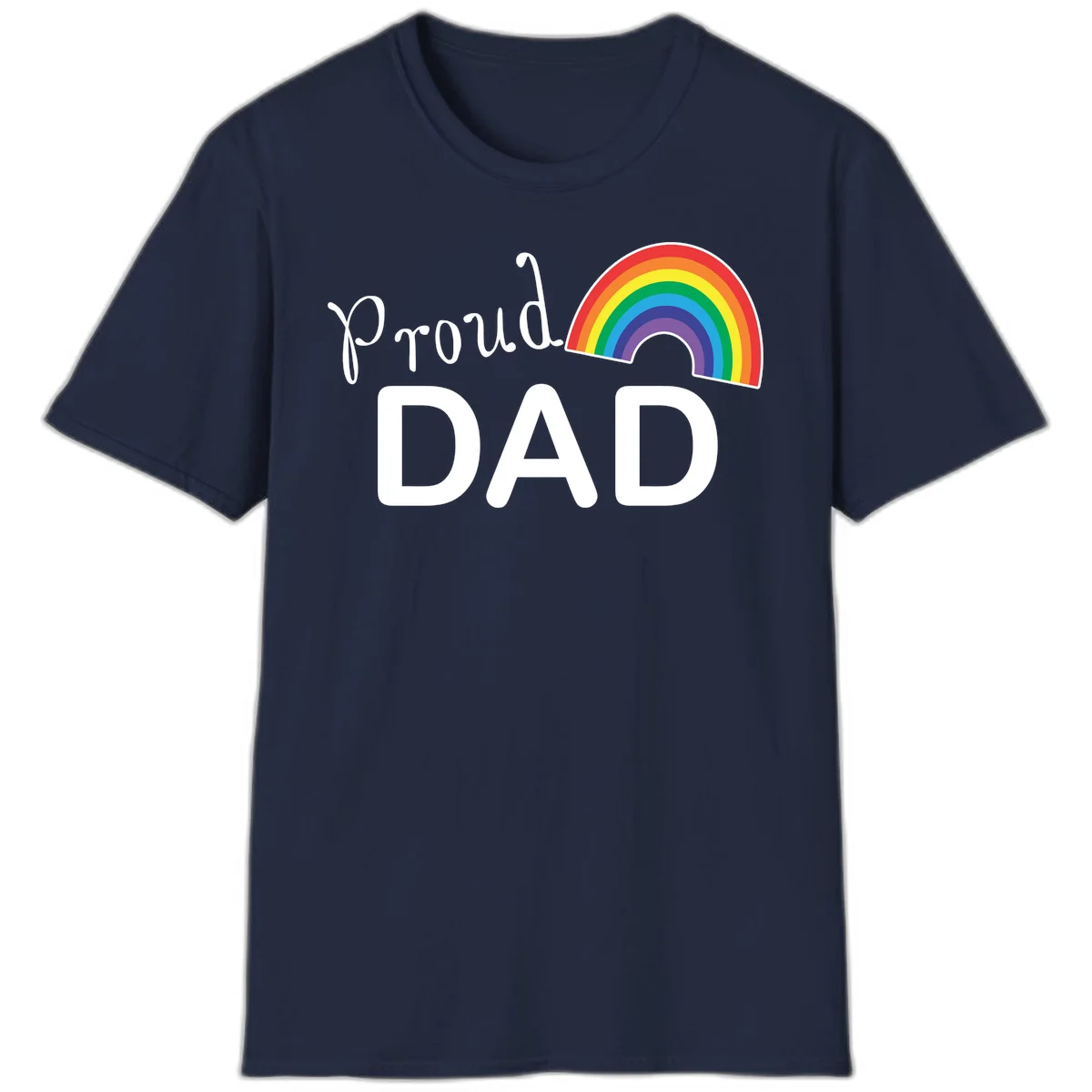 White text reading 'Proud DAD' with a colorful rainbow arc featuring red, orange, yellow, green, blue, and purple stripes on gray background in Navy