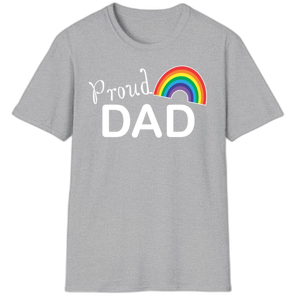 White text reading 'Proud DAD' with a colorful rainbow arc featuring red, orange, yellow, green, blue, and purple stripes on gray background in Sport Grey