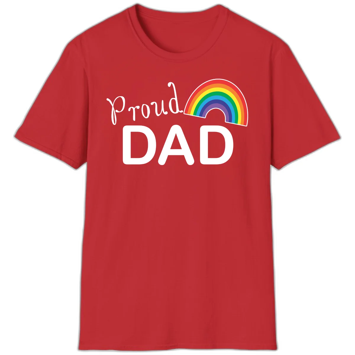 White text reading 'Proud DAD' with a colorful rainbow arc featuring red, orange, yellow, green, blue, and purple stripes on gray background in Red
