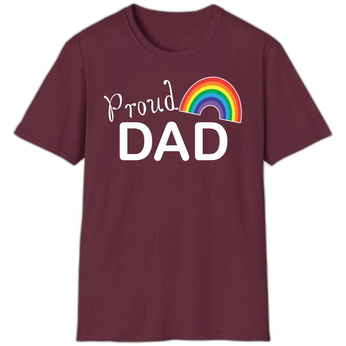White text reading 'Proud DAD' with a colorful rainbow arc featuring red, orange, yellow, green, blue, and purple stripes on gray background in Maroon