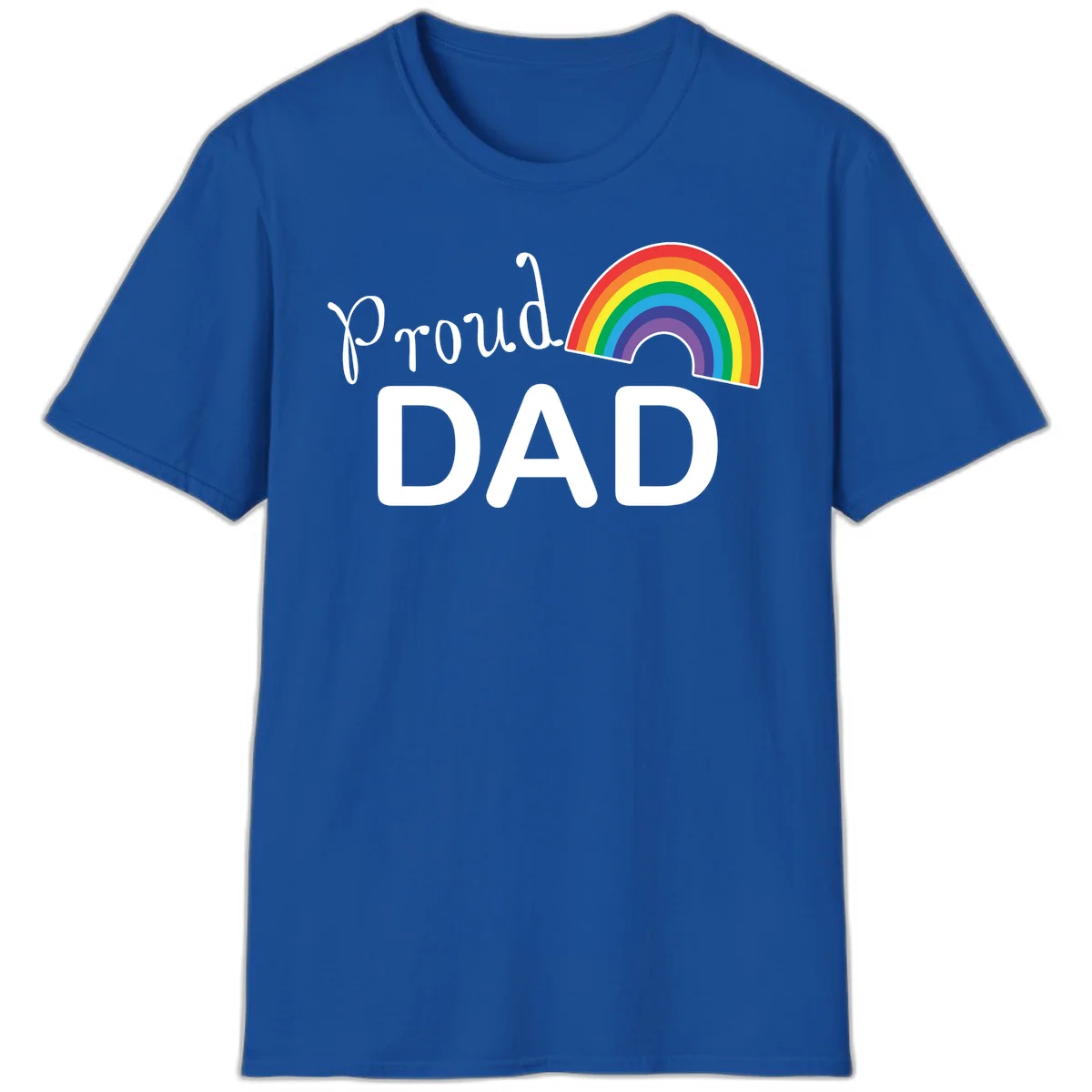 White text reading 'Proud DAD' with a colorful rainbow arc featuring red, orange, yellow, green, blue, and purple stripes on gray background in Royal