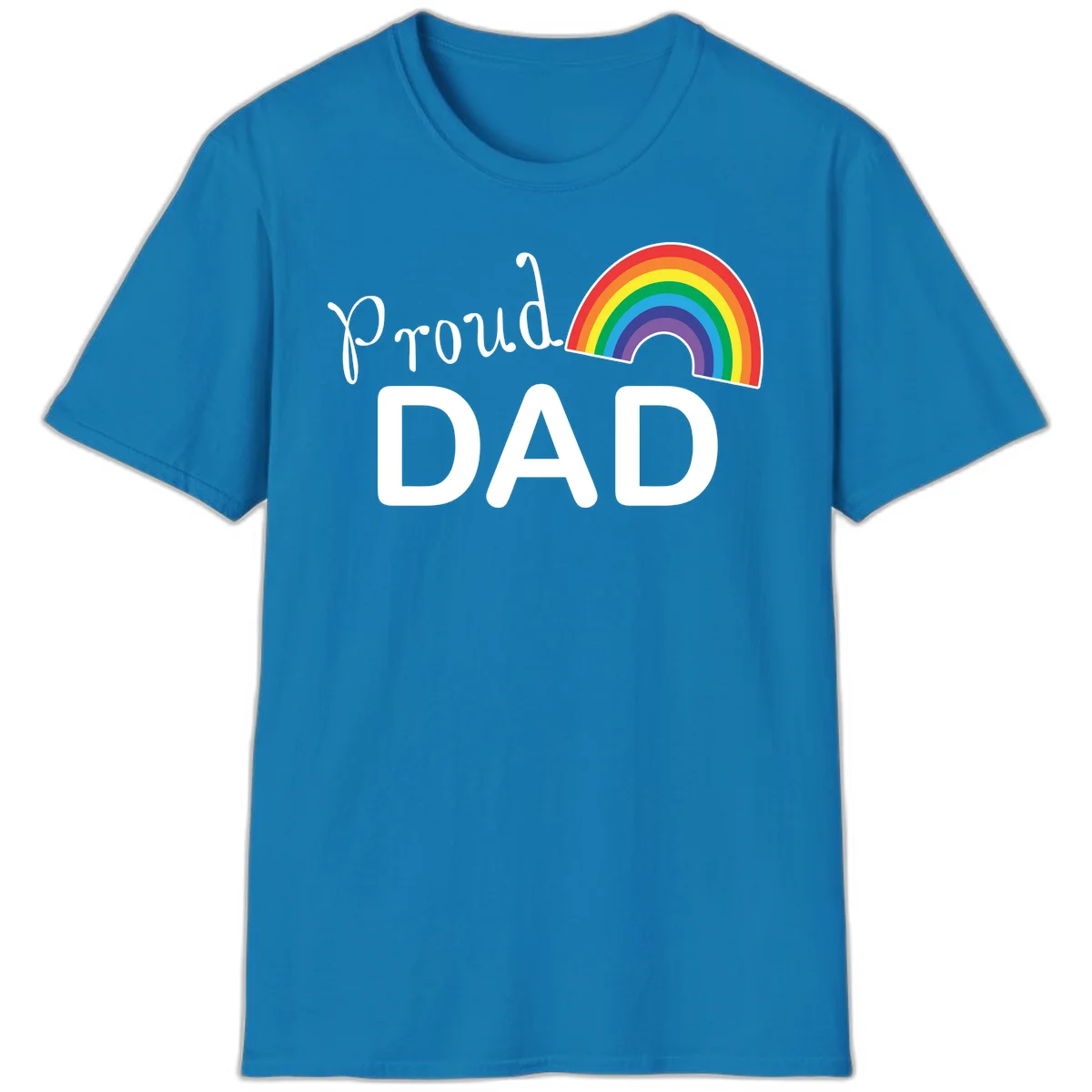 White text reading 'Proud DAD' with a colorful rainbow arc featuring red, orange, yellow, green, blue, and purple stripes on gray background in Sapphire