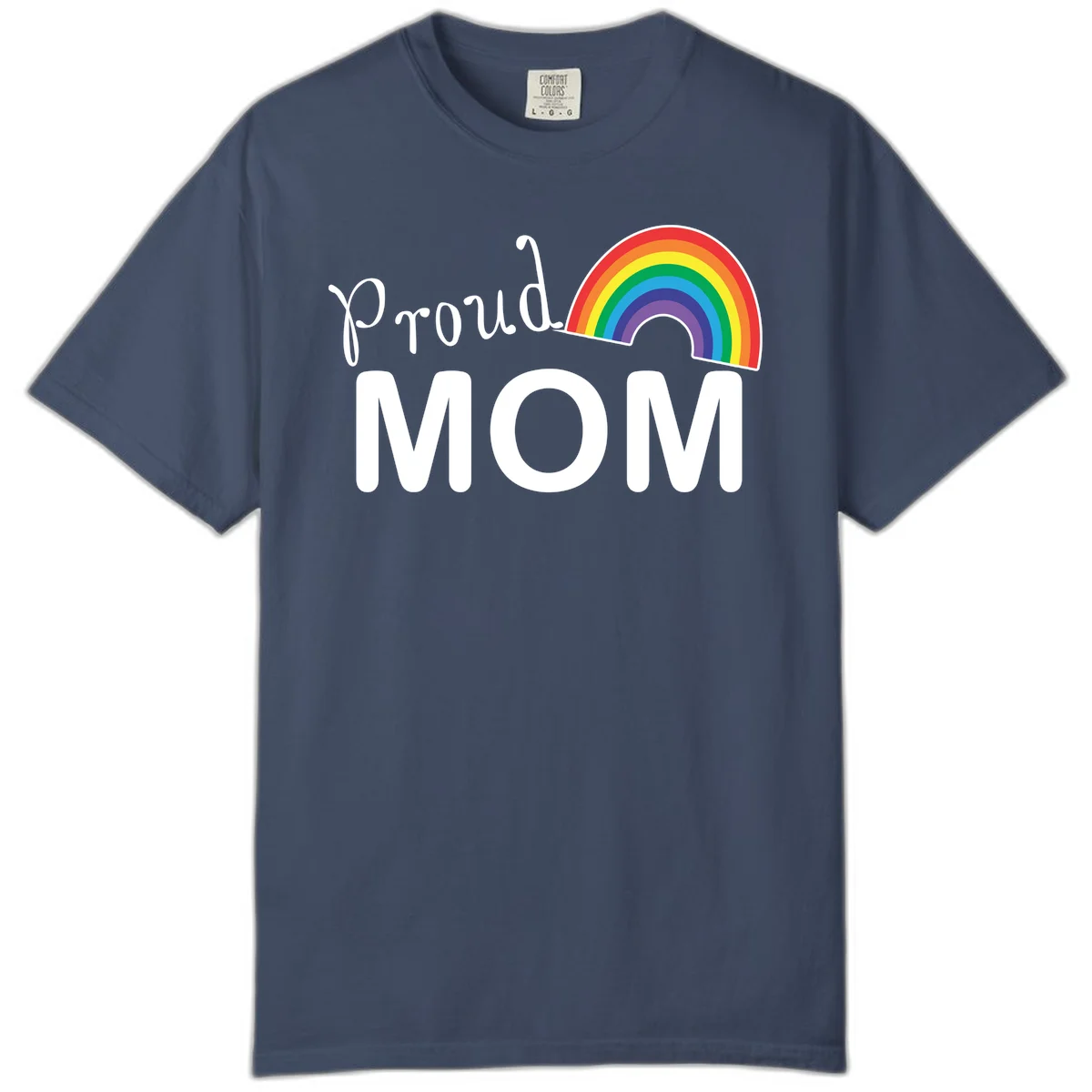 Proud Mom design with white text and vibrant rainbow arc on gray background in Midnight