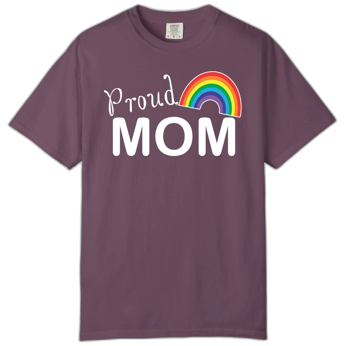 Proud Mom design with white text and vibrant rainbow arc on gray background in Berry