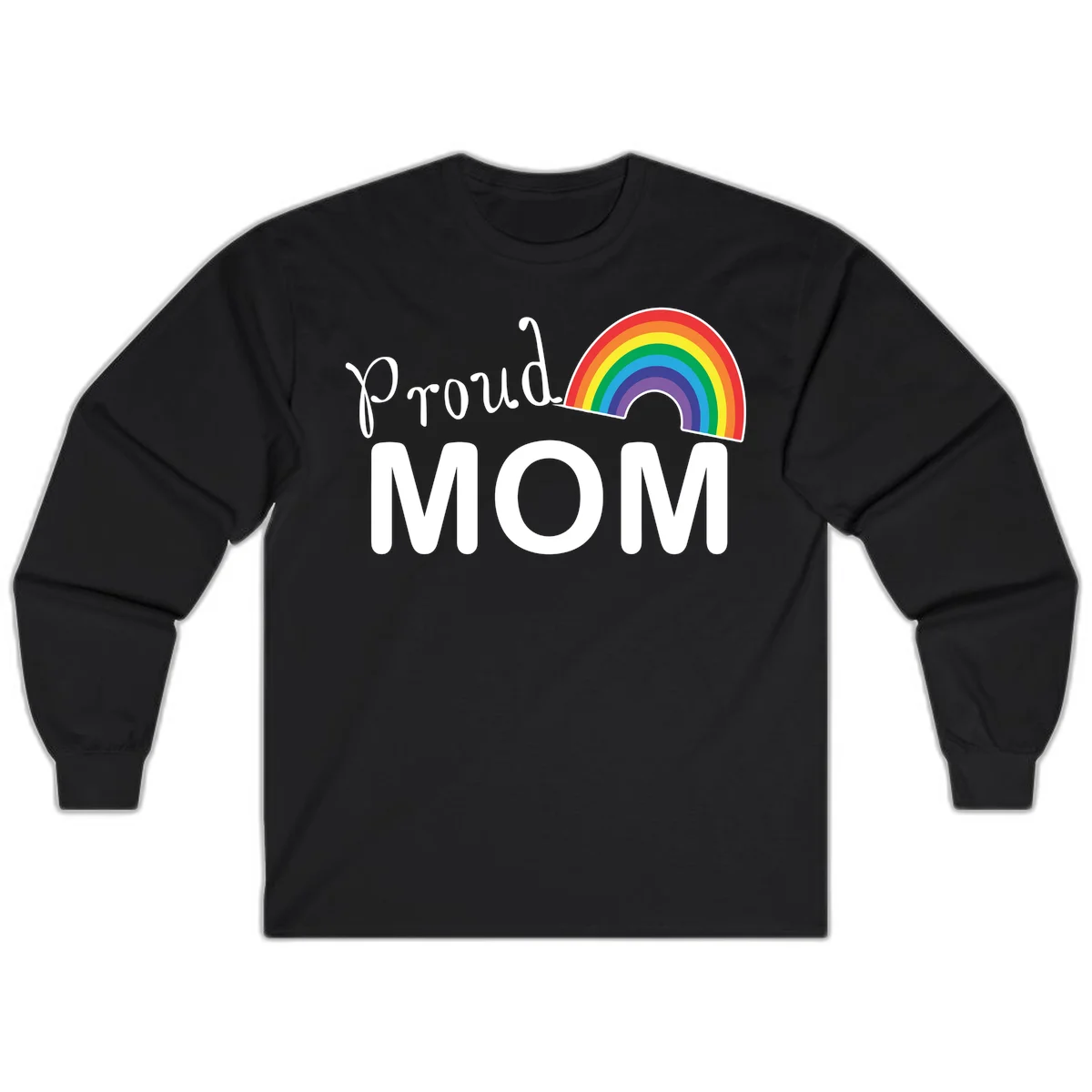 Proud Mom design with white text and vibrant rainbow arc on gray background in Black