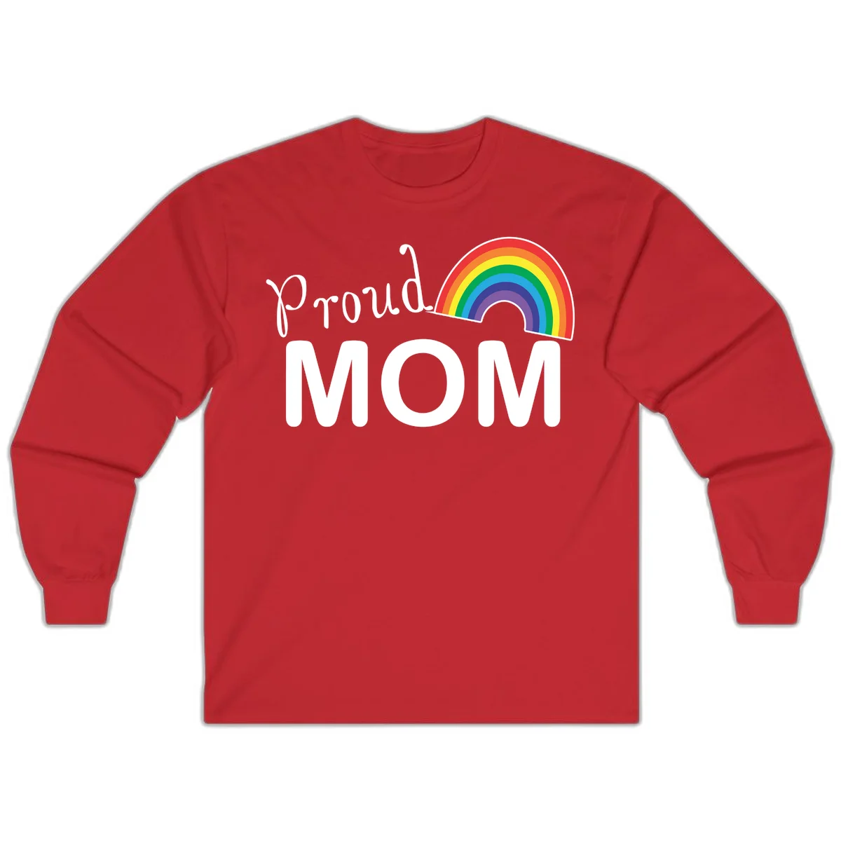 Proud Mom design with white text and vibrant rainbow arc on gray background in Red