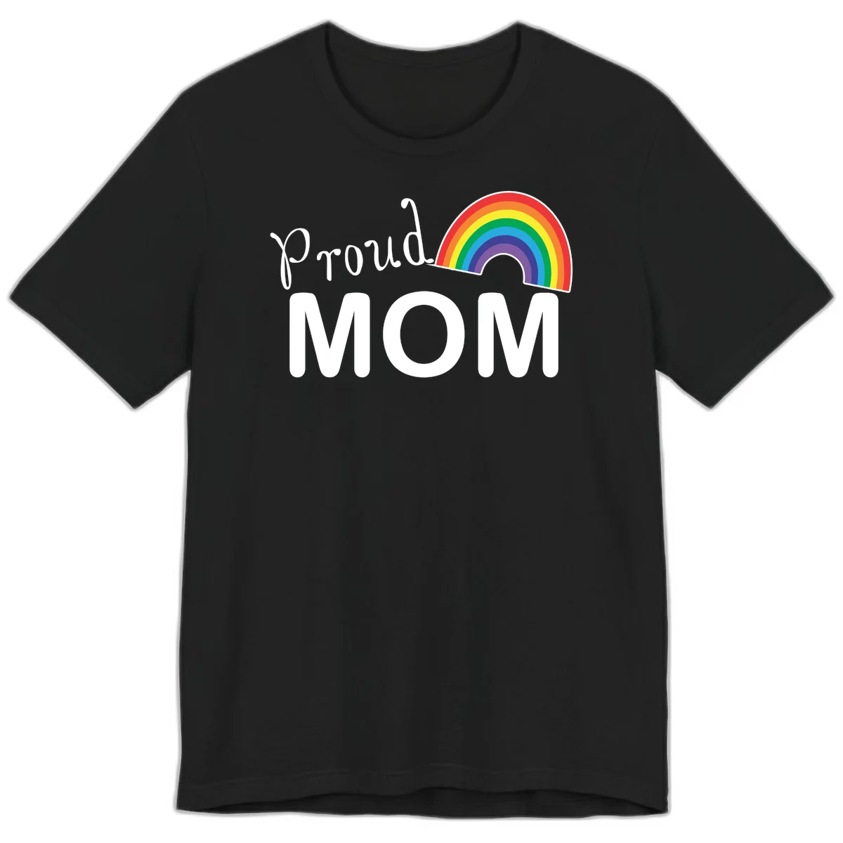 Proud Mom design with white text and vibrant rainbow arc on gray background in Black