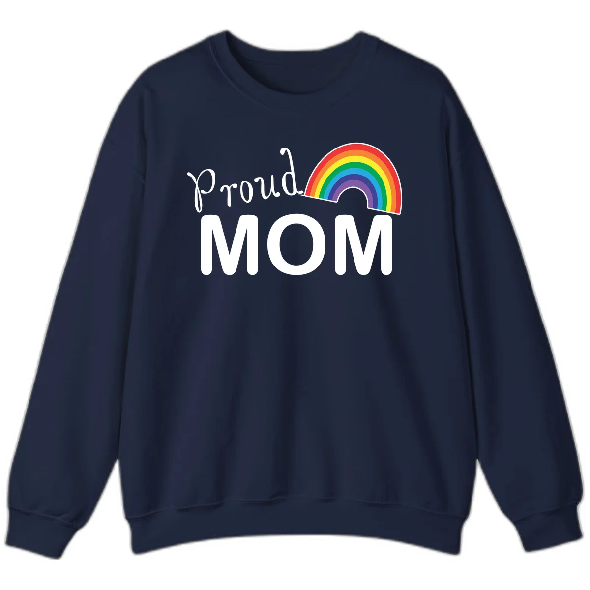 Proud Mom design with white text and vibrant rainbow arc on gray background in Navy