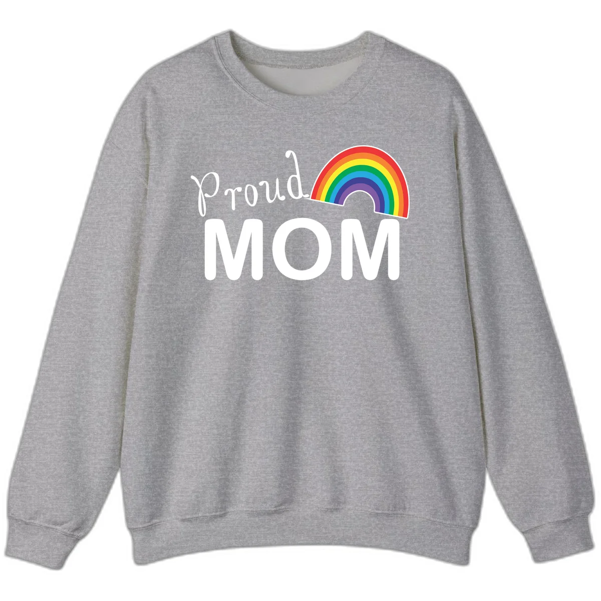 Proud Mom design with white text and vibrant rainbow arc on gray background in Sport Grey