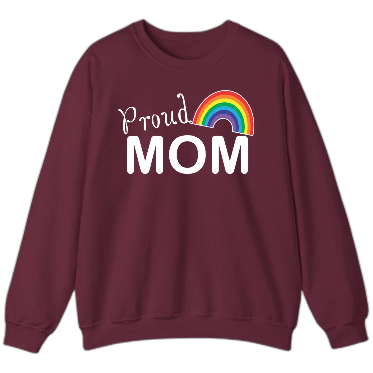 Proud Mom design with white text and vibrant rainbow arc on gray background in Maroon