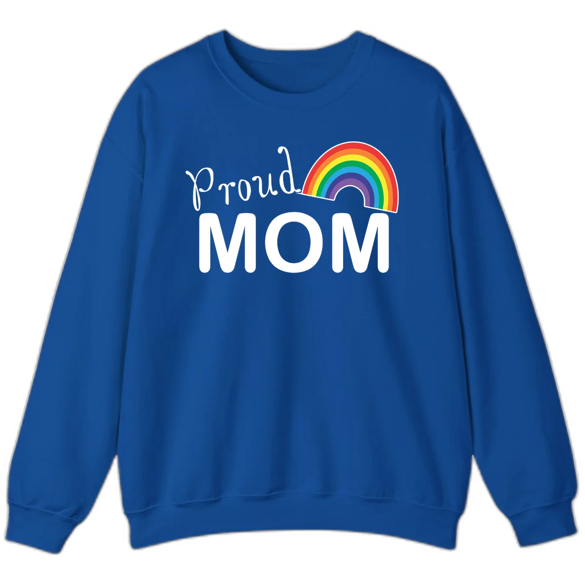 Proud Mom design with white text and vibrant rainbow arc on gray background in Royal