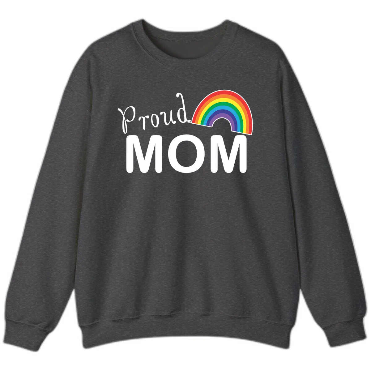 Proud Mom design with white text and vibrant rainbow arc on gray background in Dark Heather