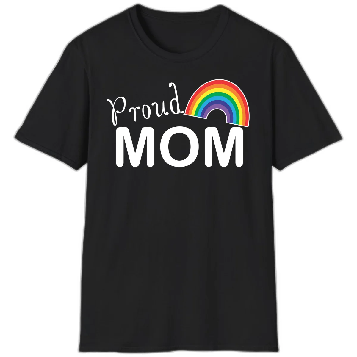 Proud Mom design with white text and vibrant rainbow arc on gray background in Black