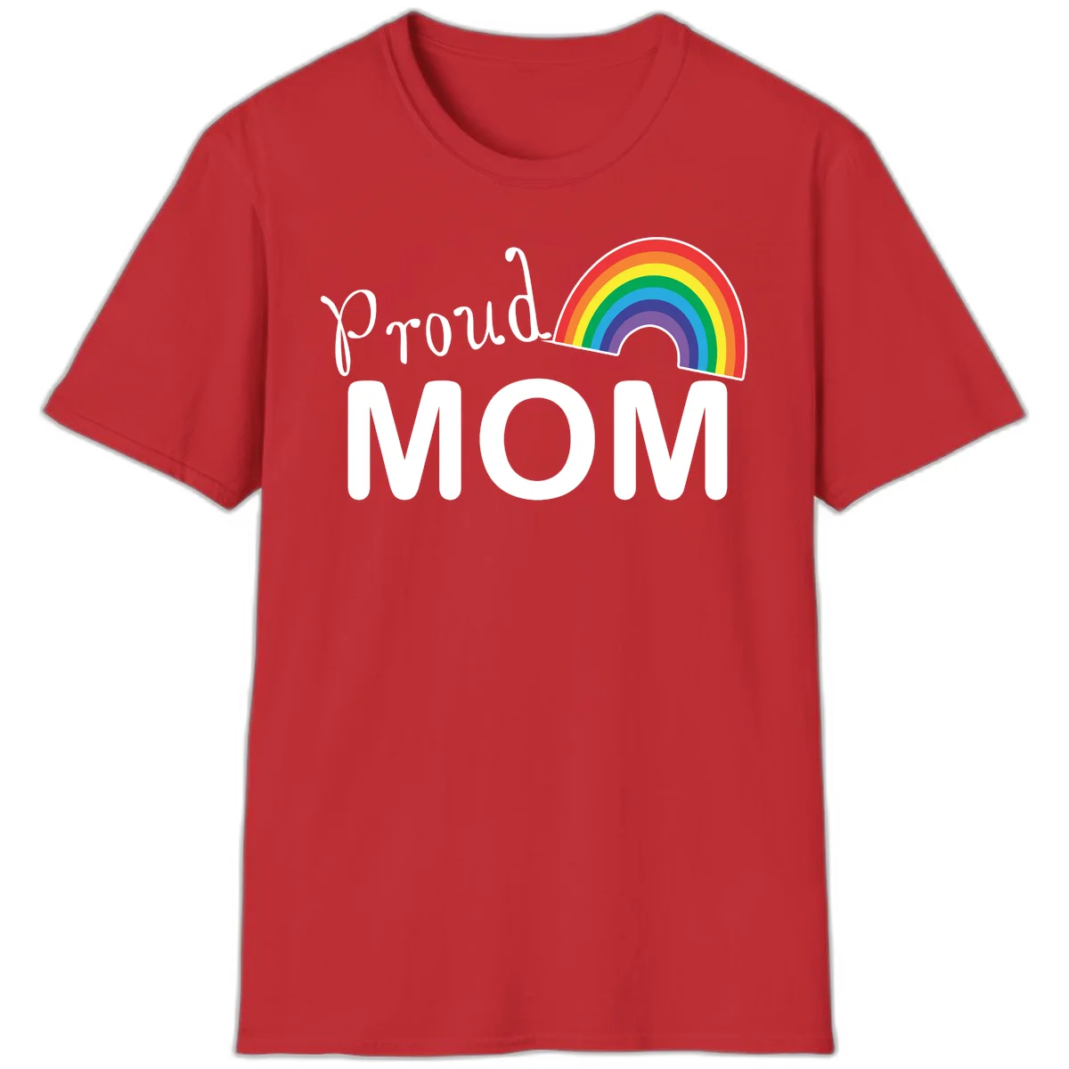 Proud Mom design with white text and vibrant rainbow arc on gray background in Red