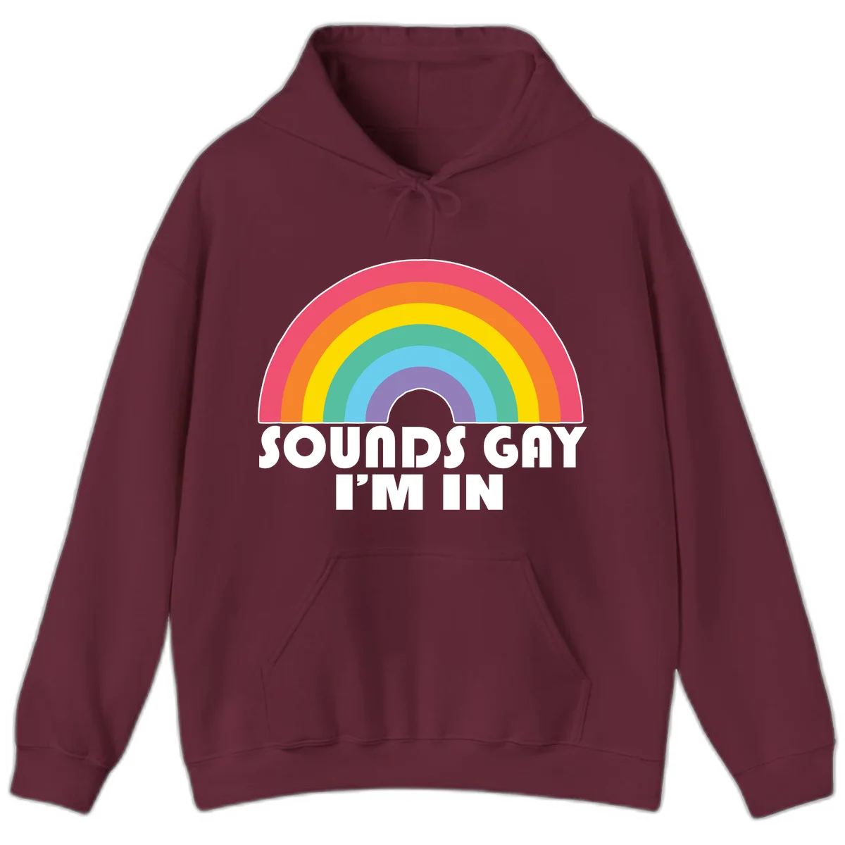 Colorful concentric rainbow arc above white text reading 'Sounds Gay I'm In' on gray background in Maroon