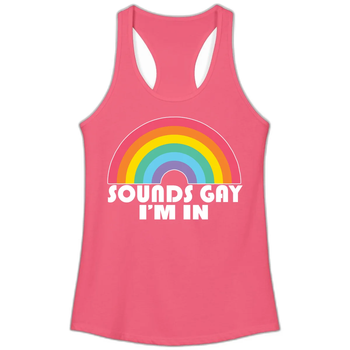 Colorful concentric rainbow arc above white text reading 'Sounds Gay I'm In' on gray background in Hot Pink