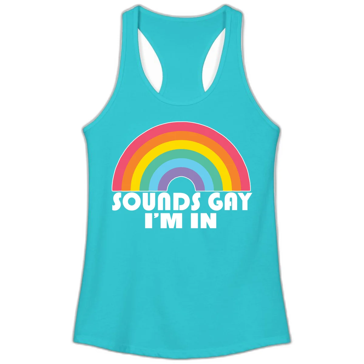 Colorful concentric rainbow arc above white text reading 'Sounds Gay I'm In' on gray background in Solid Tahiti Blue