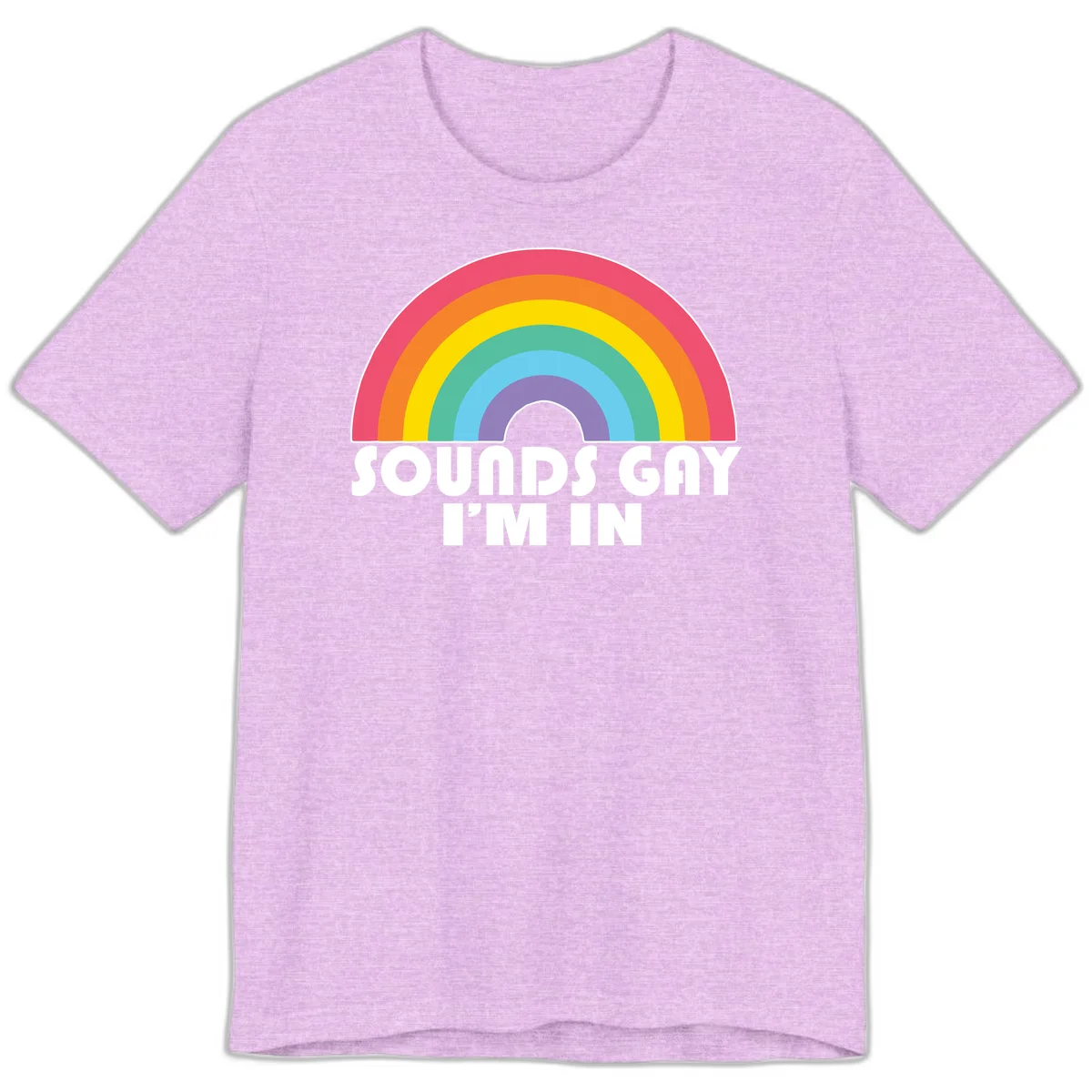 Colorful concentric rainbow arc above white text reading 'Sounds Gay I'm In' on gray background in Heather Prism Lilac