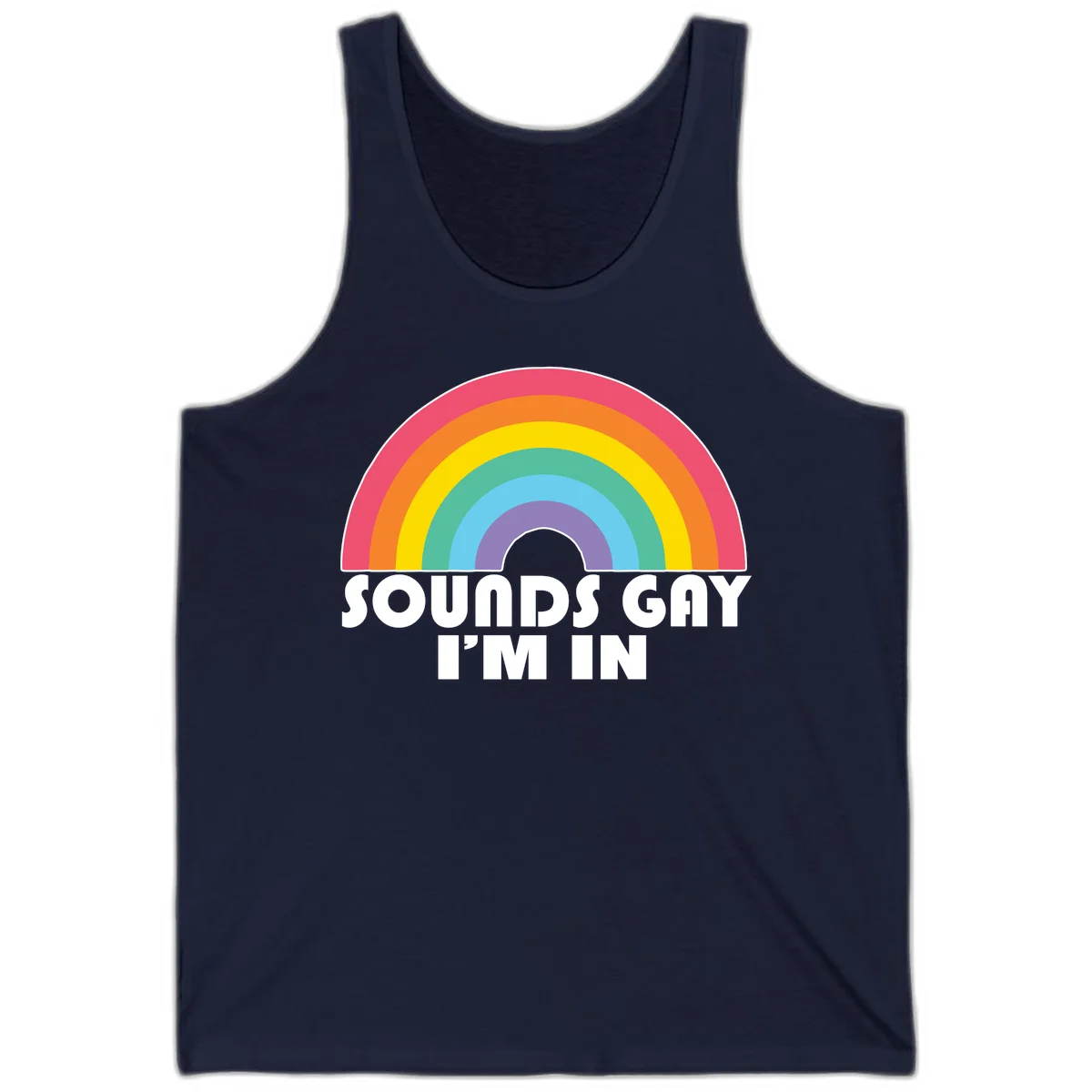 Colorful concentric rainbow arc above white text reading 'Sounds Gay I'm In' on gray background in Navy