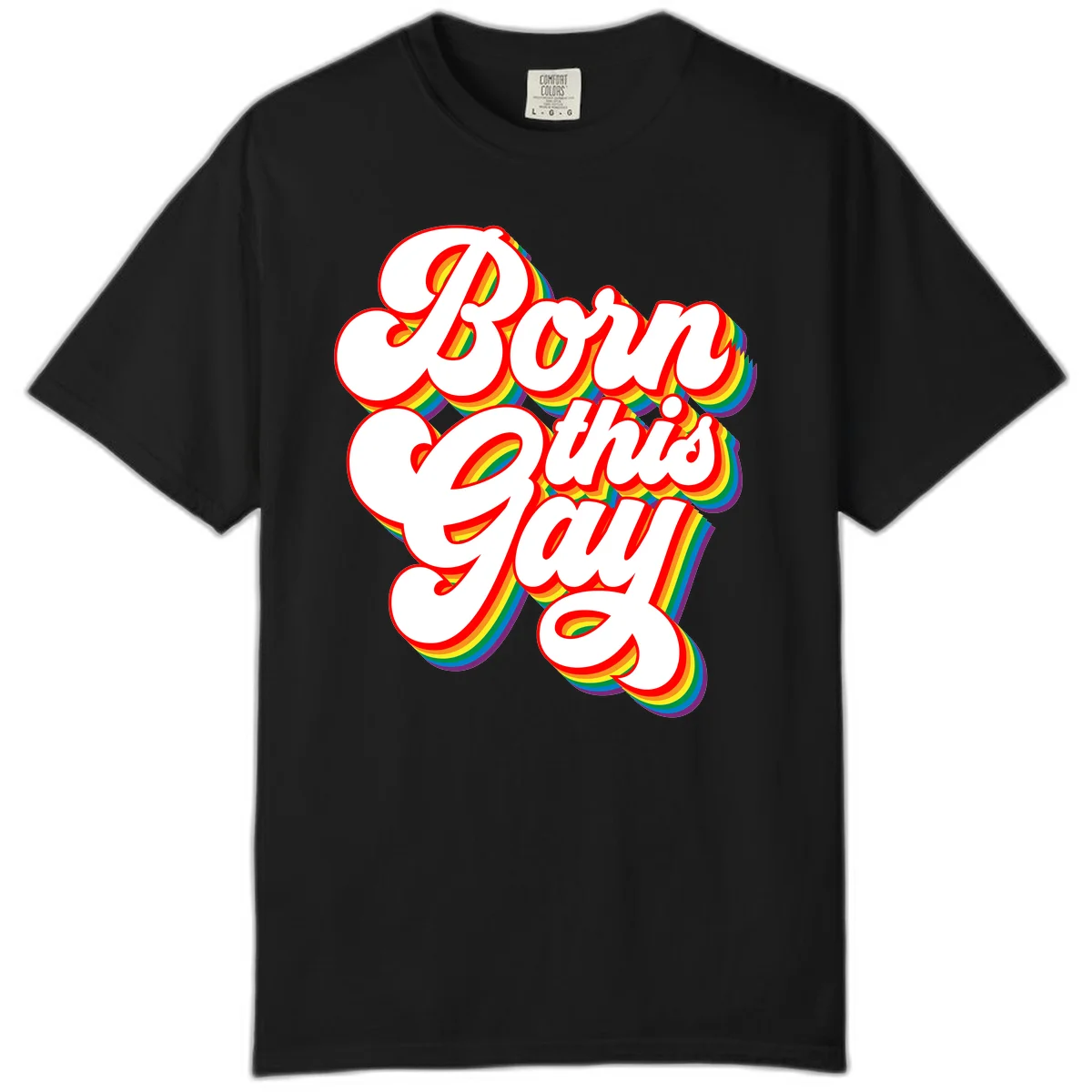Born this gay pride design with white text outlined in red and filled with rainbow stripes on gray background in Black