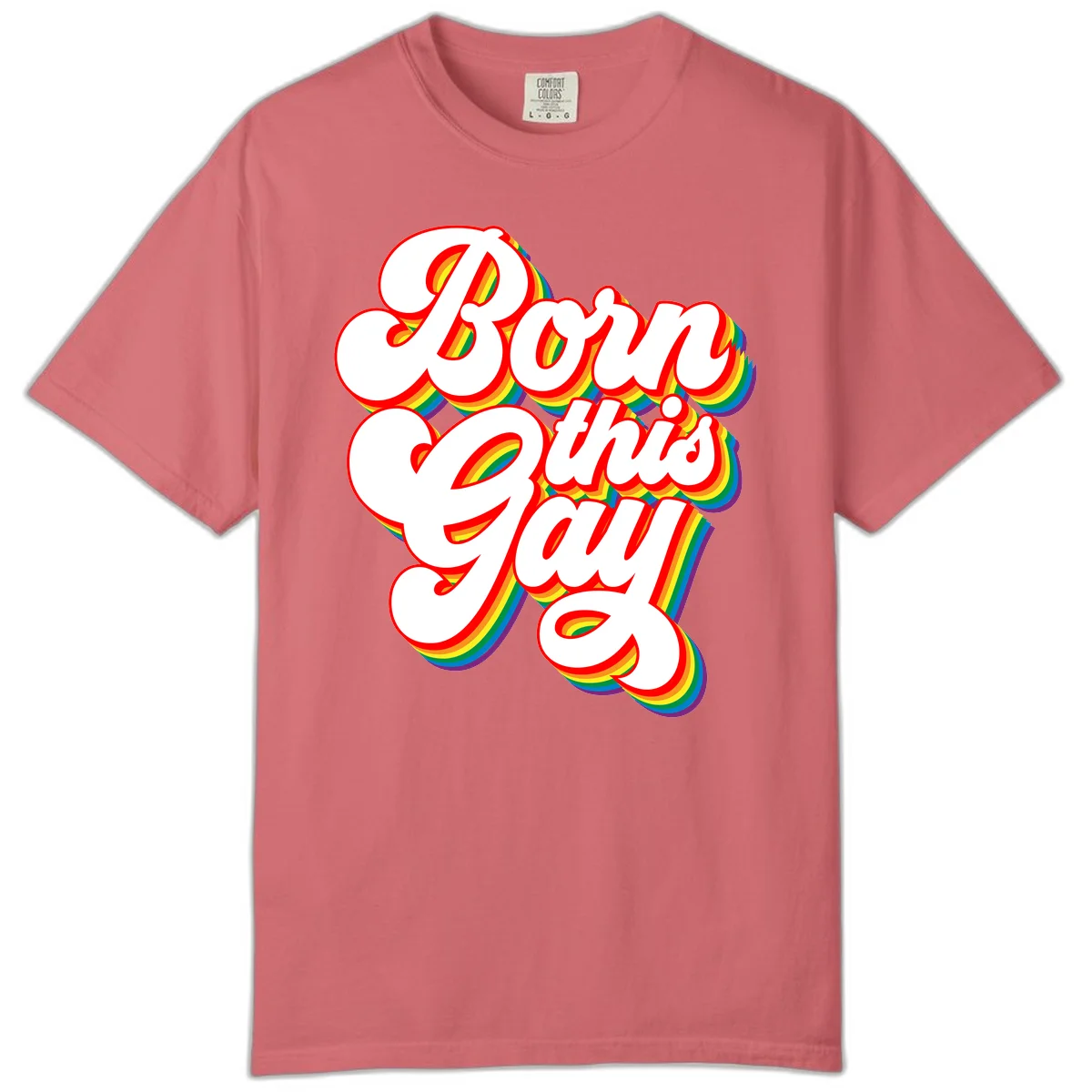 Born this gay pride design with white text outlined in red and filled with rainbow stripes on gray background in Watermelon