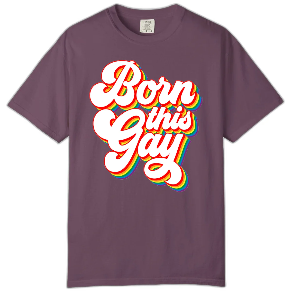 Born this gay pride design with white text outlined in red and filled with rainbow stripes on gray background in Berry