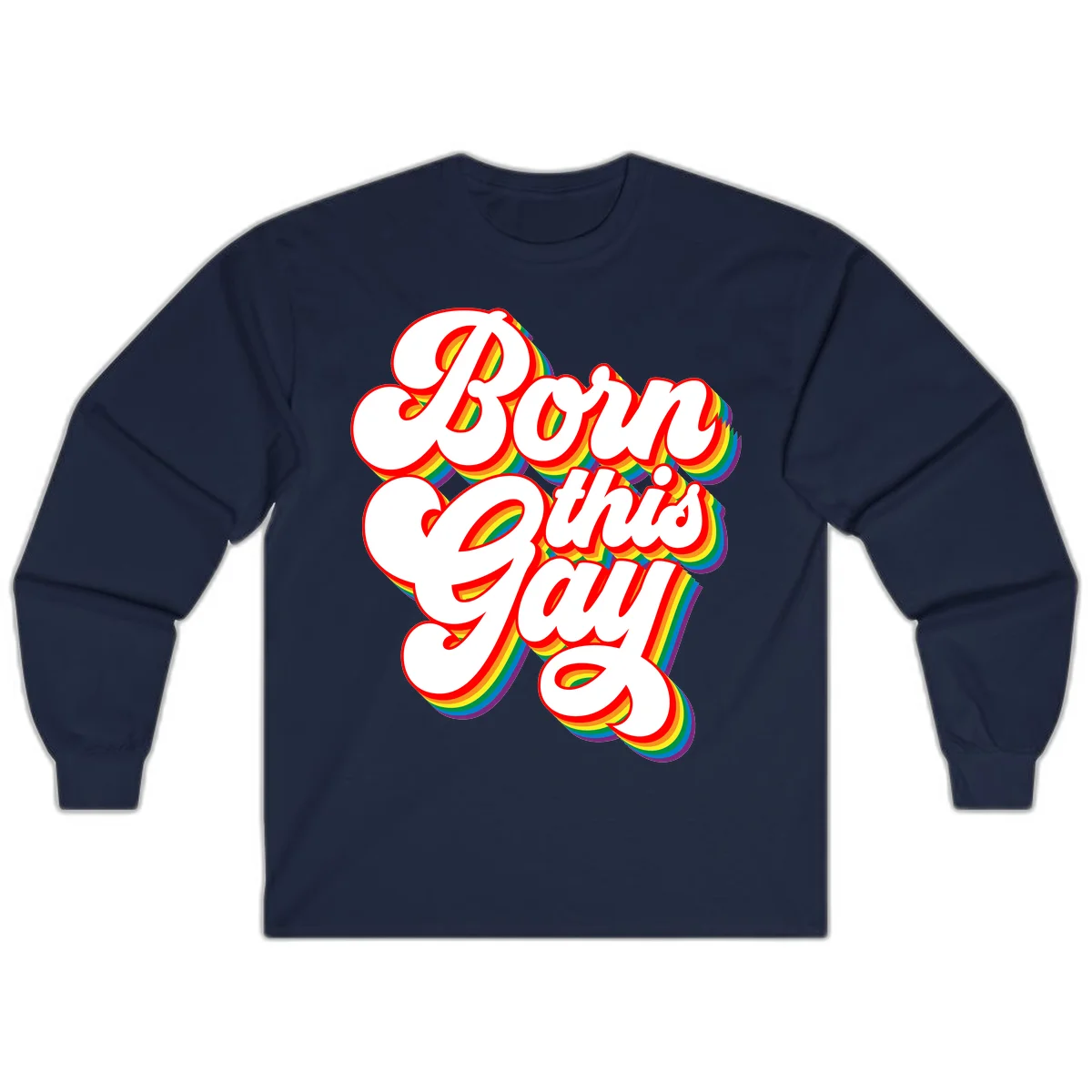 Born this gay pride design with white text outlined in red and filled with rainbow stripes on gray background in Navy