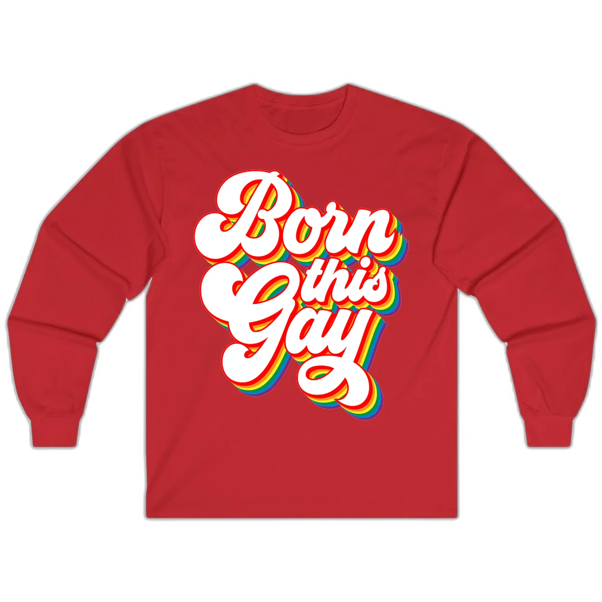 Born this gay pride design with white text outlined in red and filled with rainbow stripes on gray background in Red