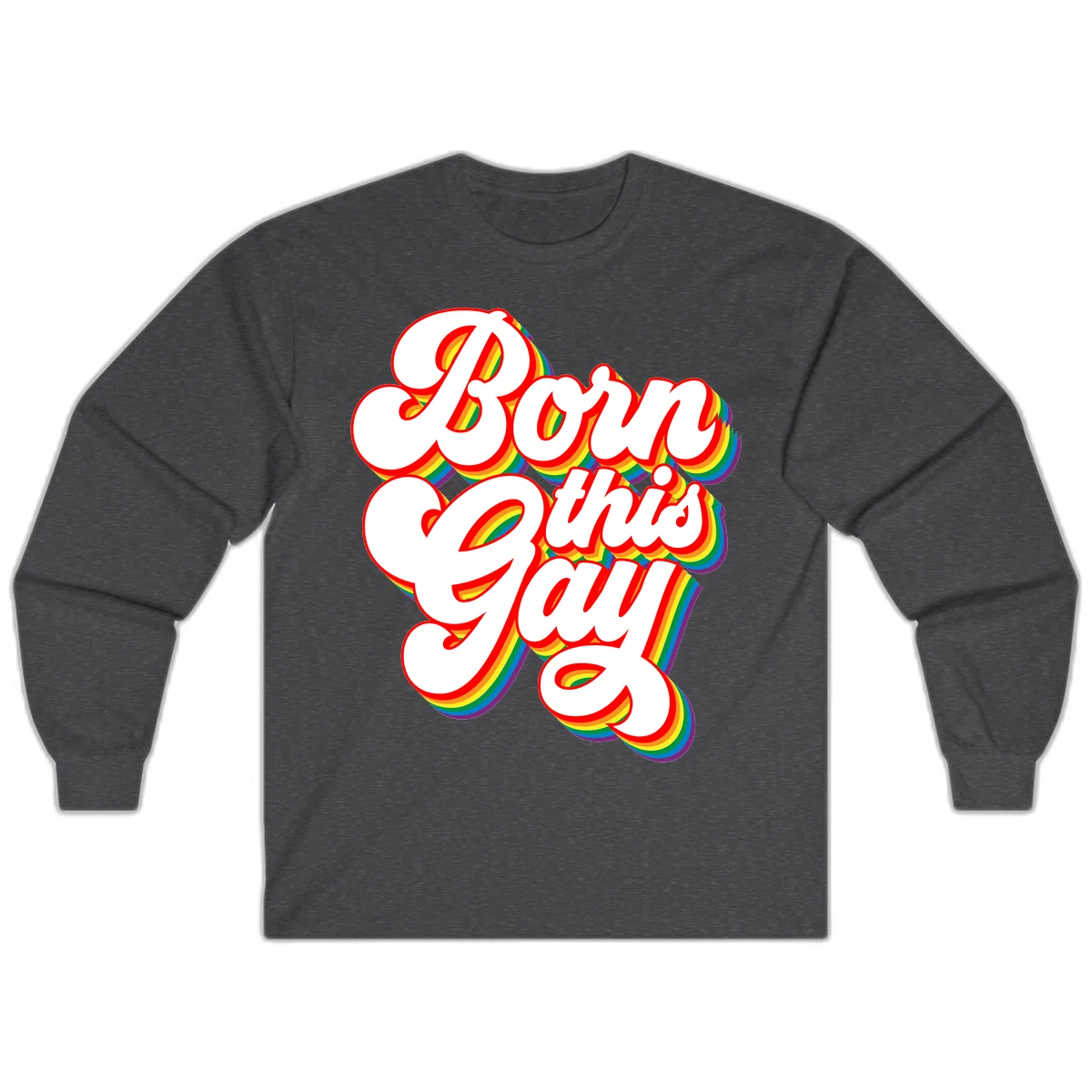 Born this gay pride design with white text outlined in red and filled with rainbow stripes on gray background in Dark Heather