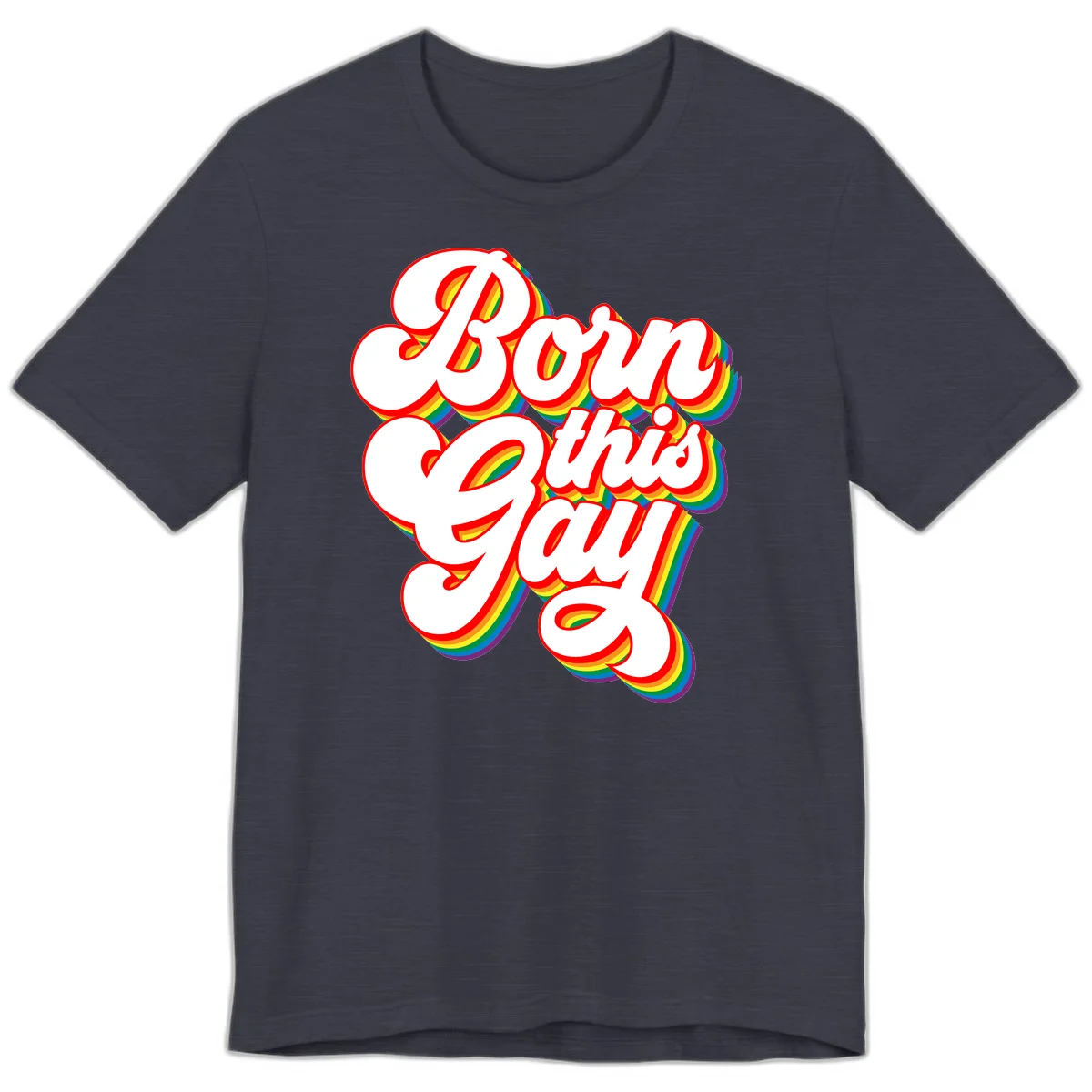 Born this gay pride design with white text outlined in red and filled with rainbow stripes on gray background in Heather Midnight Navy