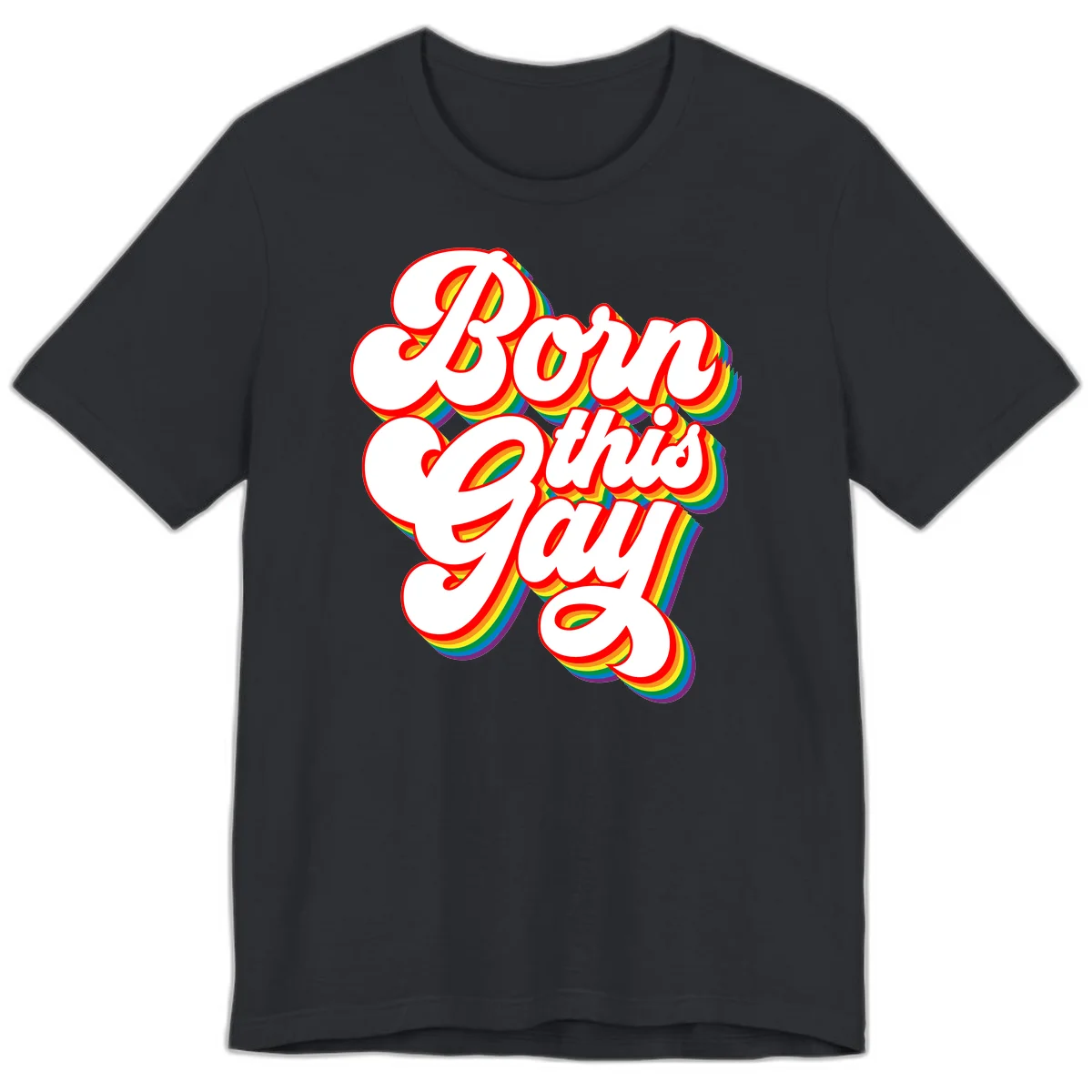 Born this gay pride design with white text outlined in red and filled with rainbow stripes on gray background in Vintage Black