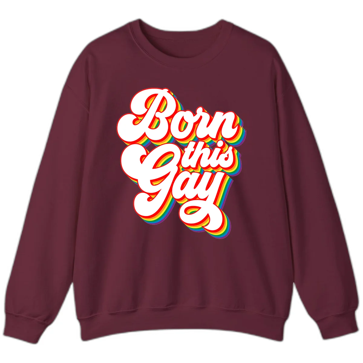 Born this gay pride design with white text outlined in red and filled with rainbow stripes on gray background in Maroon