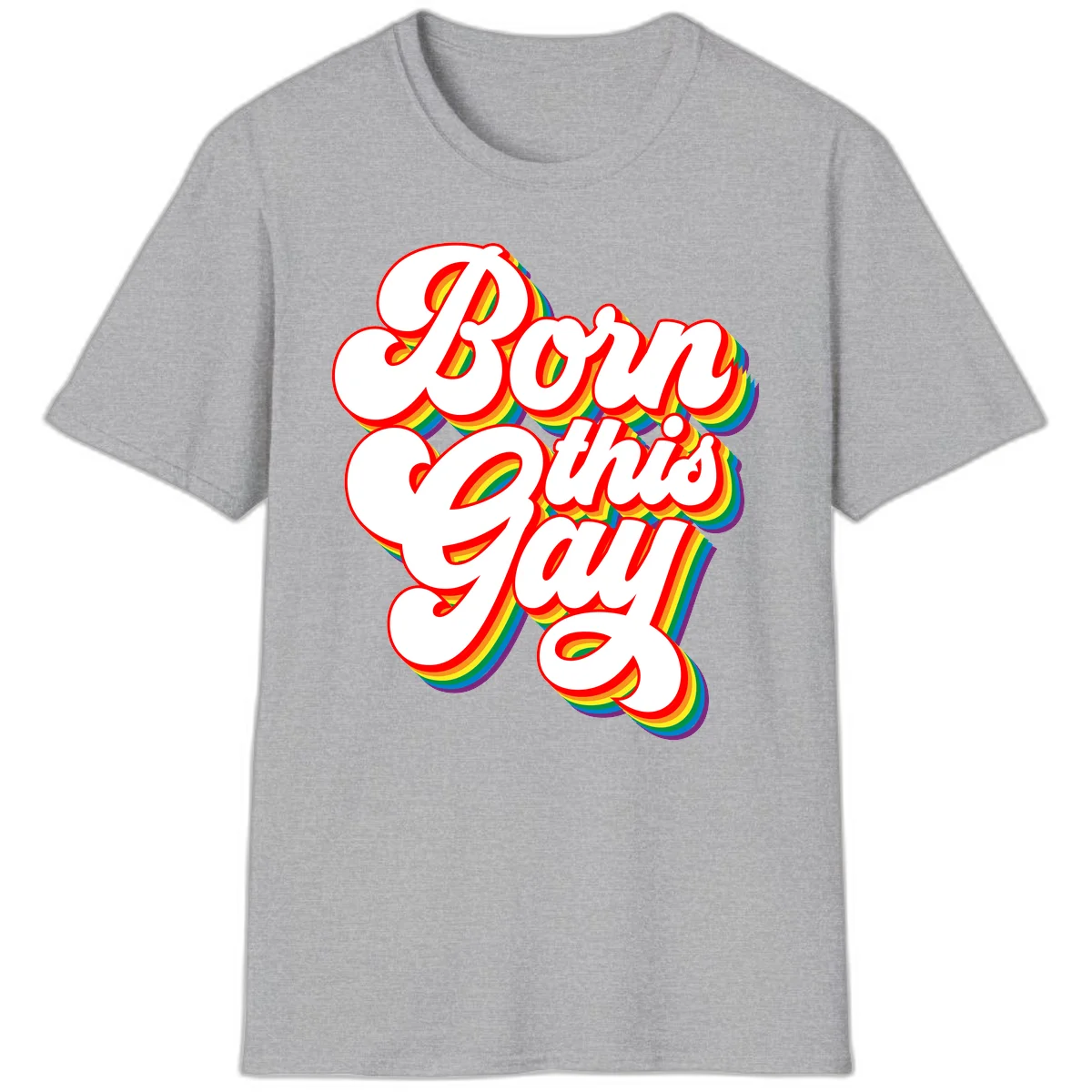 Born this gay pride design with white text outlined in red and filled with rainbow stripes on gray background in Sport Grey