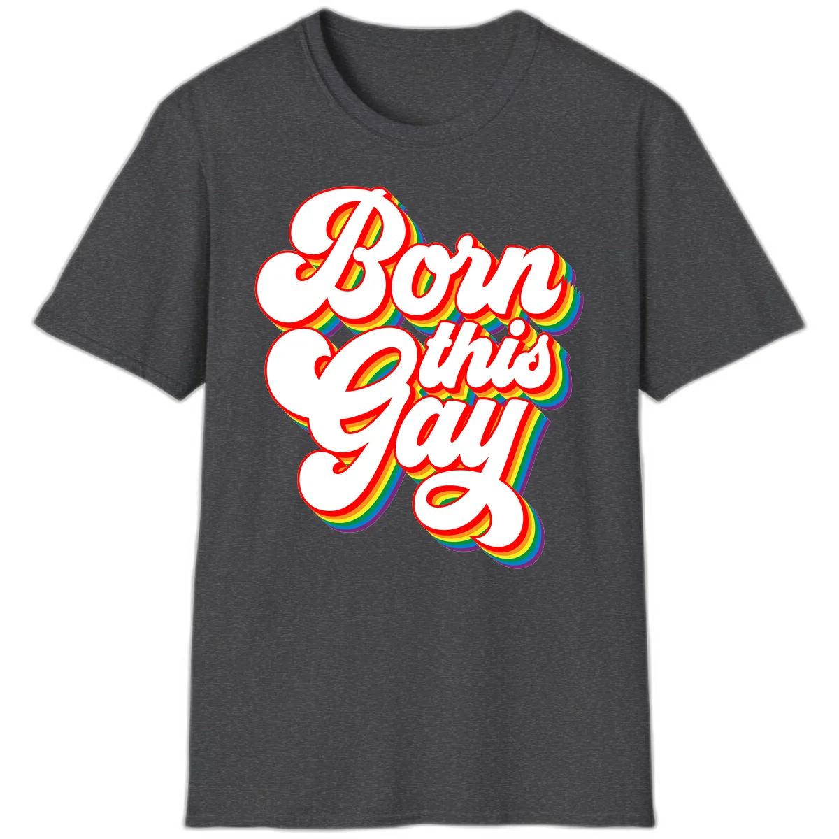 Born this gay pride design with white text outlined in red and filled with rainbow stripes on gray background in Dark Heather