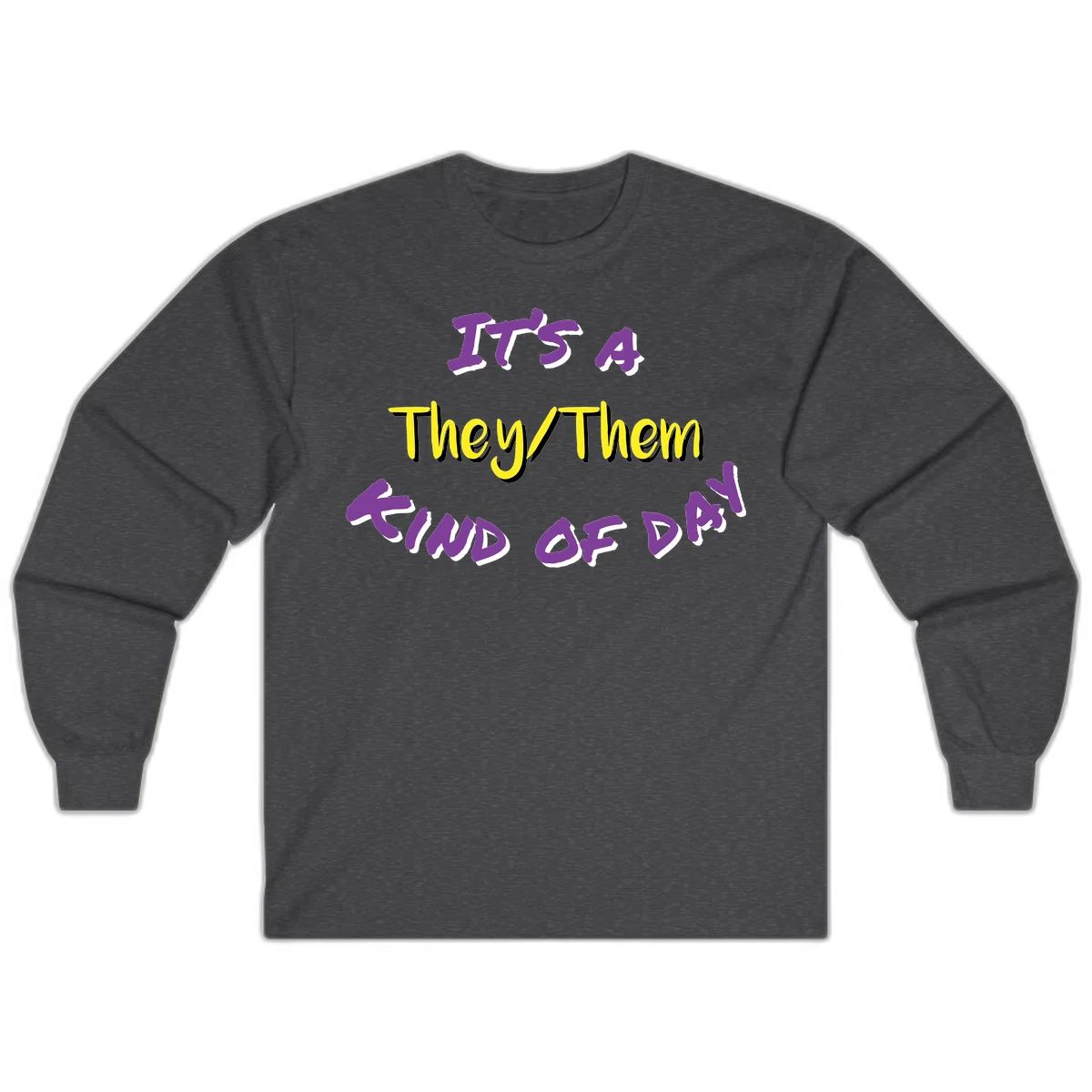 Bold purple and yellow text reading 'It's A They/Them Study of Pride' on gray background, celebrating pronoun inclusivity and LGBTQ+ pride. in Dark Heather